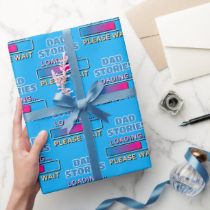 Dad Stories Loading Please Wait Wrapping Paper