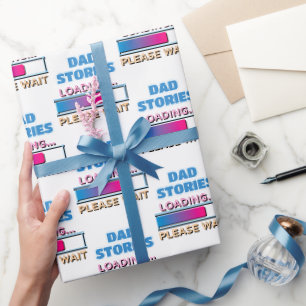 Dad Stories Loading Please Wait Wrapping Paper