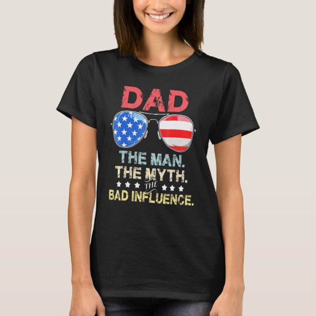Dad Sunglasses Flag American The Man The Myth T-Shirt (Front)