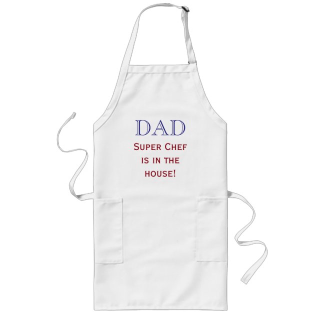 "Dad, Super Chef is in the House" Custom Apron (Front)