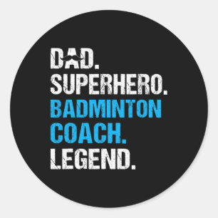 Dad Superhero Badminton Coach Funny Badminton Coac Classic Round Sticker