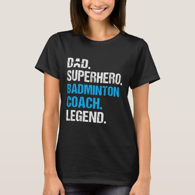 Dad Superhero Badminton Coach Funny Badminton Coac T-Shirt (Front)