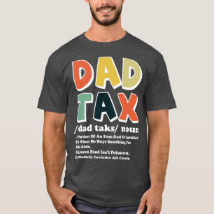 dad tax definition 3 T-Shirt