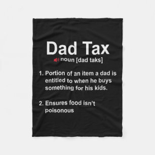 Dad Tax Definition Daddy Father Papa Father's Day Fleece Blanket