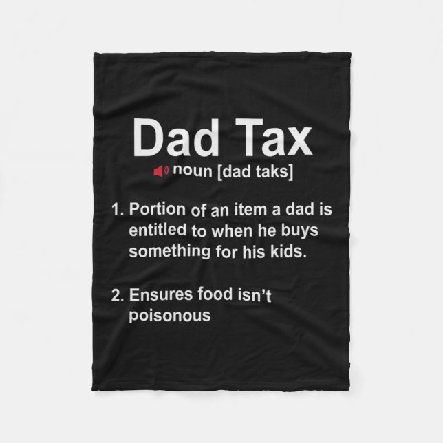 Dad Tax Definition Daddy Father Papa Father's Day  Fleece Blanket (Front)