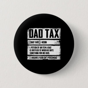 Dad Tax Definition Father's Day For Dad Daddy Mens 6 Cm Round Badge