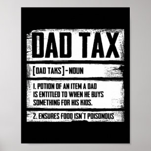 Dad Tax Definition Father's Day For Dad Daddy Mens Poster