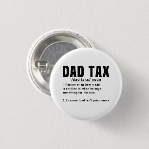 Dad Tax Definition Fathers Day Funny Father Cool 3 Cm Round Badge