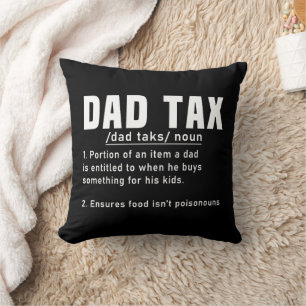 Dad Tax Definition Fathers Day Funny Father Cool Cushion