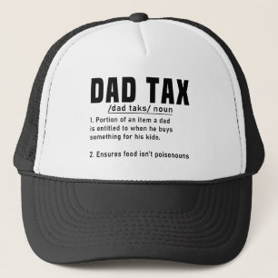 Dad Tax Definition Fathers Day Funny Father Cool Trucker Hat