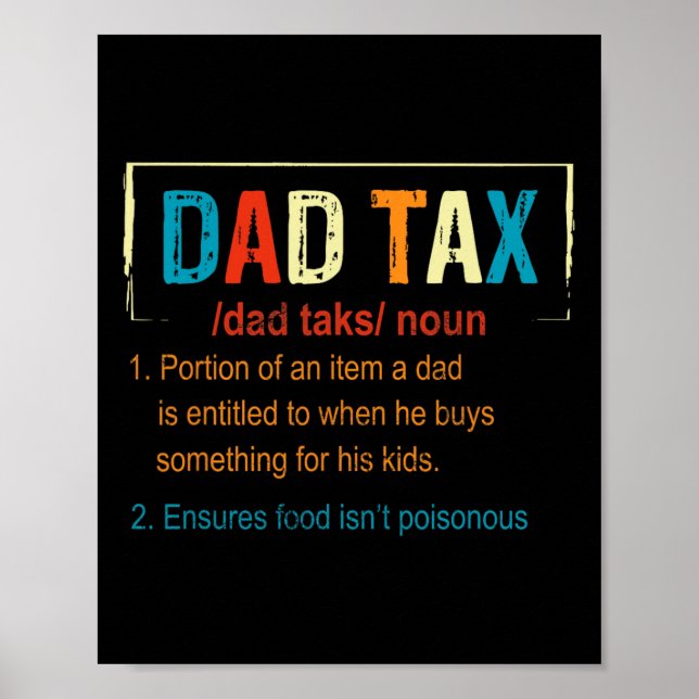 Dad Tax Definition Funny Fathers Day Men Boys Gift Poster (Front)