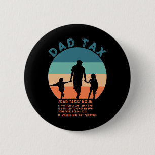 Dad Tax Definition Men Funny Father's Day 12 6 Cm Round Badge
