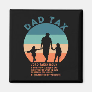 Dad Tax Definition Men Funny Father's Day 12 Magnet