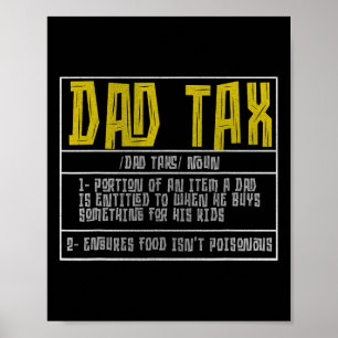Dad Tax Definition Men Funny Father's Day 13  Poster