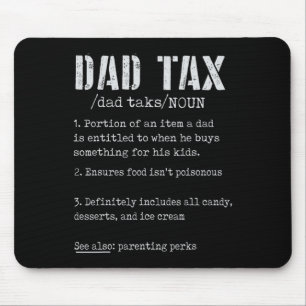 Dad Tax Definition Men Funny Father's Day 4  Mouse Mat