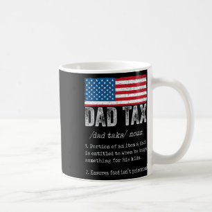 Dad Tax Definition Men Funny Father's Day 5  Coffee Mug