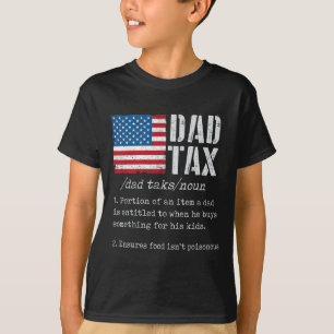 Dad Tax Definition Men Funny Father's Day 6 T-Shirt
