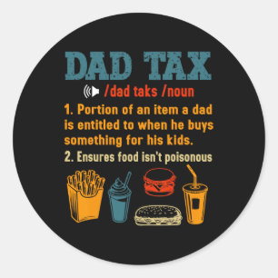 Dad Tax Definition Men Funny Father's Day 7 Classic Round Sticker