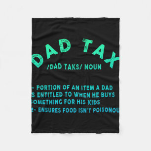 Dad Tax Definition Men Funny Father's Day 9  Fleece Blanket