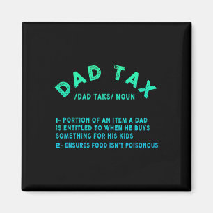 Dad Tax Definition Men Funny Father's Day 9  Magnet