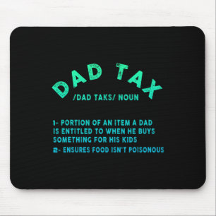 Dad Tax Definition Men Funny Father's Day 9 Mouse Mat
