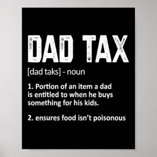 Dad Tax Definition Mens Womens Father's Day Poster