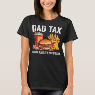 DAD TAX for Men Funny Fathers Day Dad Joke T-Shirt