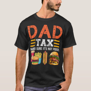 DAD TAX for Men Funny Fathers Day Dad Joke T-Shirt