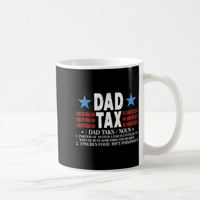Dad Tax Funny Definition Father's Day For Dad Son  Coffee Mug (Right)