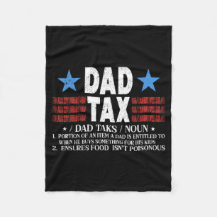 Dad Tax Funny Definition Father's Day For Dad Son Fleece Blanket
