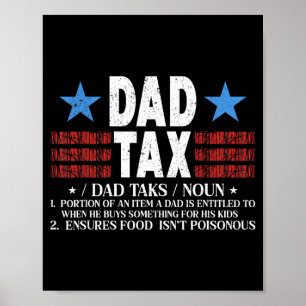 Dad Tax Funny Definition Father's Day For Dad Son  Poster