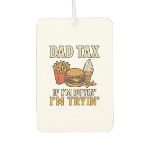 Dad Tax Funny Fast Food Dad Quote Vector Design_1 Car Air Freshener