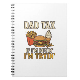 Dad Tax Funny Fast Food Dad Quote Vector Design_1 Notebook
