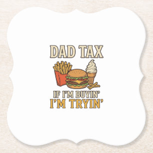 Dad Tax Funny Fast Food Dad Quote Vector Design_1 Paper Coaster