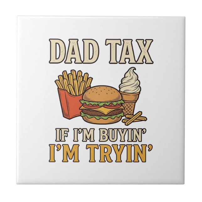 Dad Tax Funny Fast Food Dad Quote Vector Design_1 Tile (Front)