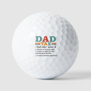 Dad Tax – Funny Fatherhood Definition Golf Balls