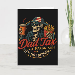 Dad Tax Funny Father's Day &amp; 4th Of July  Card