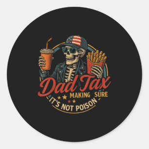 Dad Tax Funny Father's Day & 4th Of July Classic Round Sticker