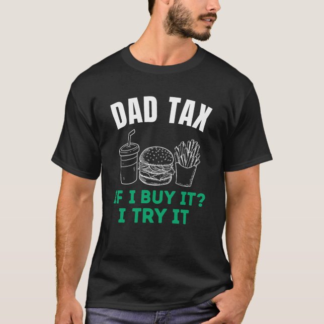 Dad Tax Funny Fathers Day T-Shirt (Front)