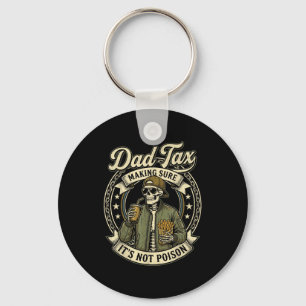 Dad tax funny skeleton father's day men papa daddy key ring