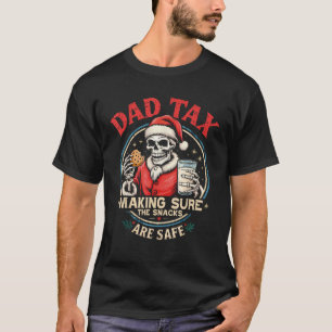 Dad Tax Funny Skeleton Santa Snack Patrol Tee for
