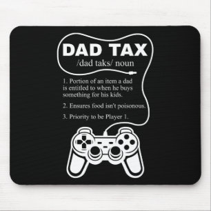 Dad Tax Gamer Fathers Day Gaming Game Daddy Father Mouse Mat