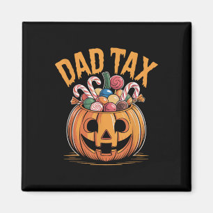 Dad Tax Halloween Spooky Pumpkin Funny Dad Joke Magnet