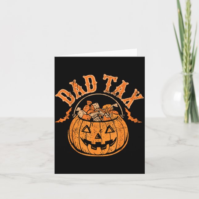 Dad Tax Halloween Trick Or Treat Candy Pumpkin Dad Card (Front)