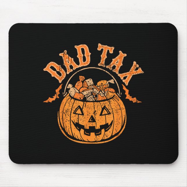 Dad Tax Halloween Trick Or Treat Candy Pumpkin Dad Mouse Mat (Front)