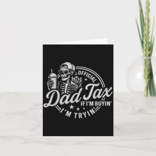 Dad Tax If Buying Trying Funny Fathers Day Fast Card