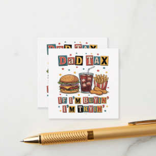 Dad Tax If I’m Buyin’ I’m Tryin’ Enclosure Card