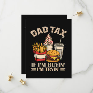 Dad Tax If I'M Buyin' I'M Tryin' Save The Date