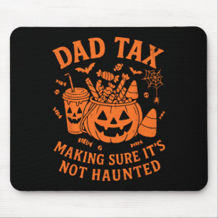 Dad Tax Making Sure It's Not Haunted Spooky Season Mouse Mat