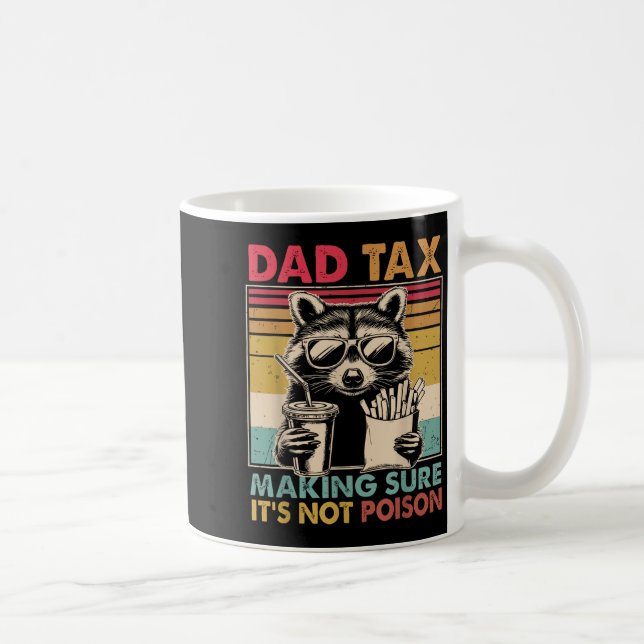 Dad Tax Making Sure It's Not Ison Father's Day Men Coffee Mug (Right)